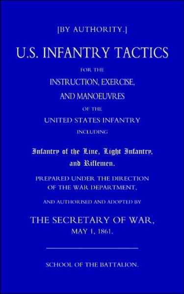 Cover for By Authority the Secretary of War May 1 · US Infantry Tactics 1861_ (school of the Battalion) (Paperback Bog) (2003)
