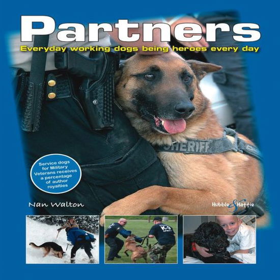 Cover for Nan Walton · Partners: Everyday Working Dogs Being Heroes Every Day (Hardcover bog) (2013)