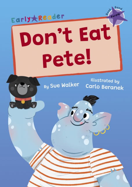 Cover for Sue Walker · Don't Eat Pete!: (Purple Early Reader) - Maverick Early Readers (Paperback Book) (2022)