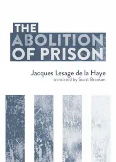 Cover for Jacques Lesage De Le Haye · The Abolition Of Prison (Paperback Book) (2021)