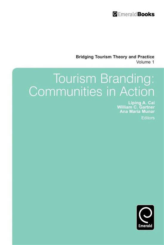 Tourism Branding: Communities in Action - Bridging Tourism Theory and Practice - L a Cai - Livros - Emerald Publishing Limited - 9781849507202 - 21 de dezembro de 2009