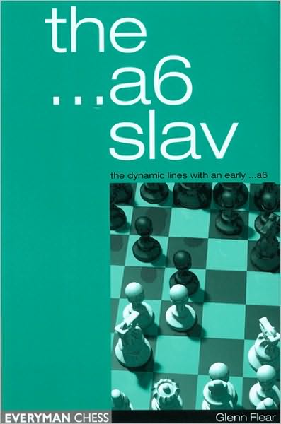 The A6 Slav: the Tricky and Dynamic Lines with ...A6 - Glenn Flear - Books - Everyman Chess - 9781857443202 - February 1, 1999