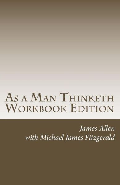 Cover for James Allen · As a Man Thinketh Workbook Edition (Paperback Bog) [Second edition] (2013)