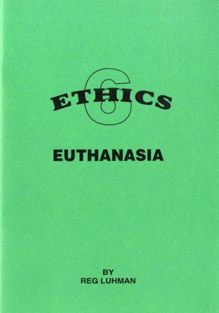 Euthanasia - Ethics S. - Reg Luhman - Bücher - Abacus Educational Services - 9781898653202 - 30. April 2002