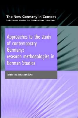 Cover for Jonathan Grix · Approaches to the Study of Contemporary Germany: Research Methodologies in German Studies - The new Germany in context (Pocketbok) (2003)
