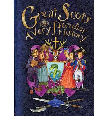 Cover for Fiona MacDonald · Great Scots: A Very Peculiar History - Very Peculiar History (Hardcover Book) [UK edition] (2014)