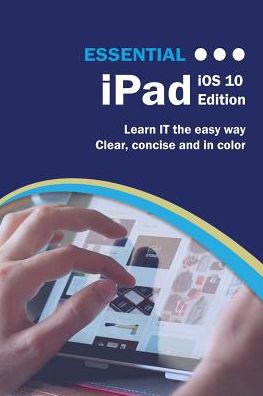 Cover for Kevin Wilson · Essential iPad: iOS 10 Edition - Computer Essentials (Paperback Book) (2016)