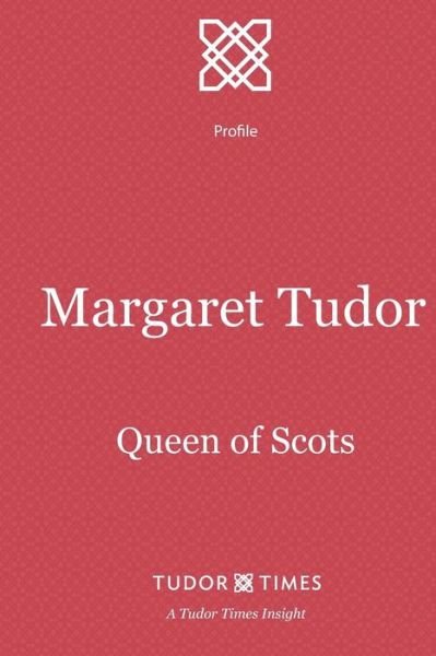Cover for Tudor Times · Margaret Tudor (Paperback Book) (2018)