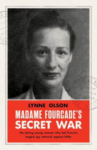 Madame Fourcade’s Secret War: the daring young woman who led France’s largest spy network against Hitler - Lynne Olson - Böcker - Scribe Publications - 9781912854202 - 11 juli 2019