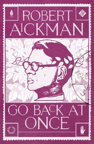 Go Back at Once - Robert Aickman - Kirjat - And Other Stories - 9781913505202 - tiistai 11. tammikuuta 2022