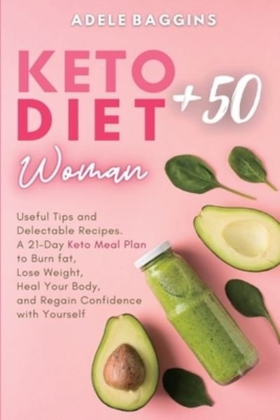 Cover for Adele Baggins · Keto Diet for Women + 50 (Paperback Book) (2020)