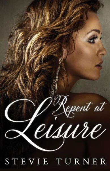 Repent at Leisure - Stevie Turner - Books - Stevie Turner - 9781916012202 - January 14, 2019