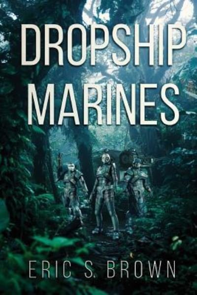 Cover for Eric S. Brown · Dropship Marines (Paperback Book) (2017)
