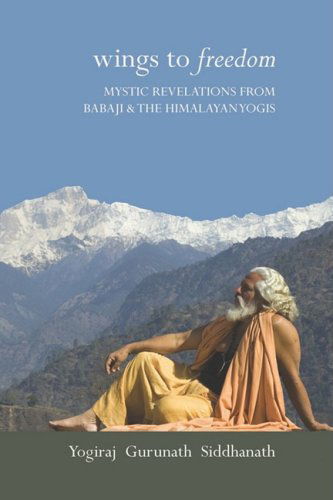 Cover for Yogiraj Gurunath Siddhanath · Wings to Freedom (Paperback Book) (2006)