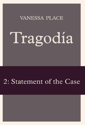 Cover for Vanessa Place · Tragodia 2: Statement of the Case (Gebundenes Buch) (2011)