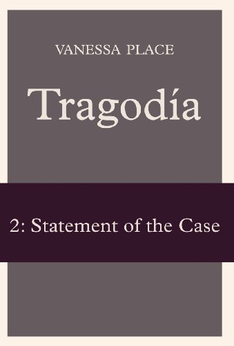 Cover for Vanessa Place · Tragodia 2: Statement of the Case (Hardcover bog) (2011)