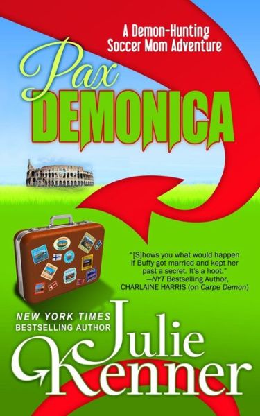 Pax Demonica: Trials of a Demon-hunting Soccer Mom (Volume 6) - Julie Kenner - Kirjat - Julie Kenner - 9781940673202 - maanantai 2. kesäkuuta 2014