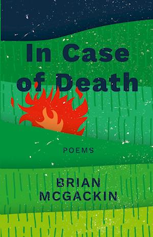 In Case of Death - Brian McGackin - Books - Chapter House - 9781945649202 - July 30, 2018