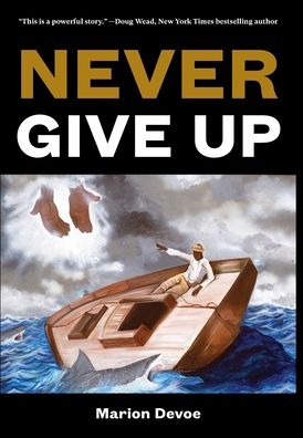 Cover for Marion Devoe · Never Give Up (Hardcover Book) (2021)