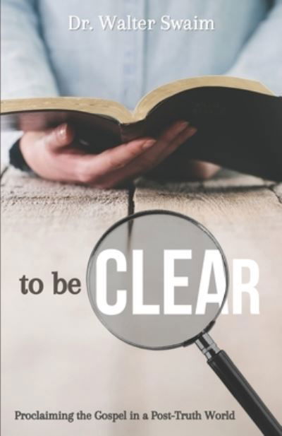 Cover for Walter Swaim · To Be Clear (Paperback Book) (2020)