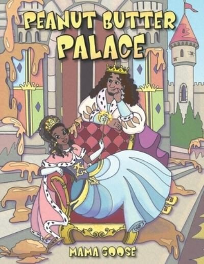 Peanut Butter Palace - Mama Goose - Bøger - Enchanted Rose Publishing - 9781947799202 - 7. august 2020
