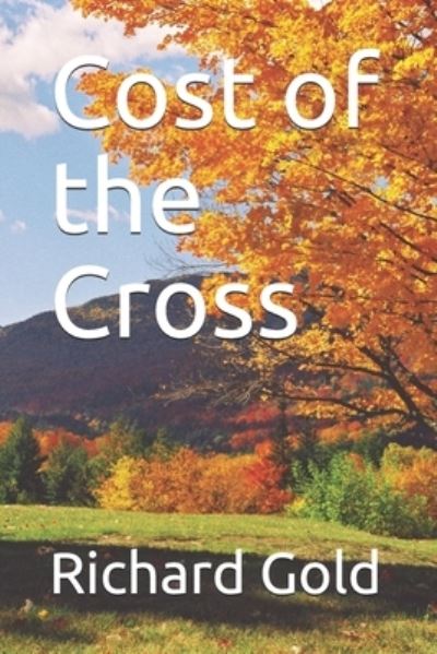 Cover for Richard I Gold · Cost of the Cross (Paperback Book) (2019)