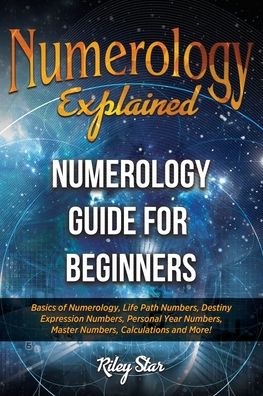 Numerology Explained - Riley Star - Books - Nrb Publishing - 9781949555202 - January 27, 2022