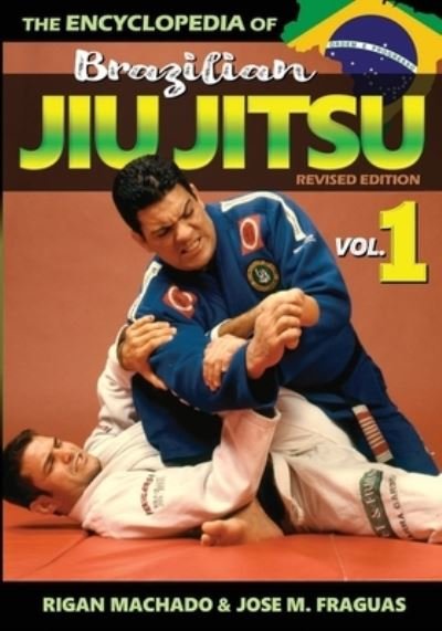 Cover for Rigan Machado Rigan · Encyclopedia of Brazilian Jiu-Jitsu: Volume 1 - Volume (Pocketbok) (2020)