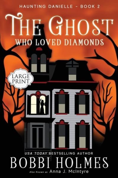 Cover for Bobbi Holmes · The Ghost Who Loved Diamonds (Paperback Book) (2019)