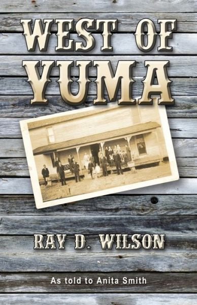 Cover for Ray D Wilson · West of Yuma (Paperback Book) (2019)