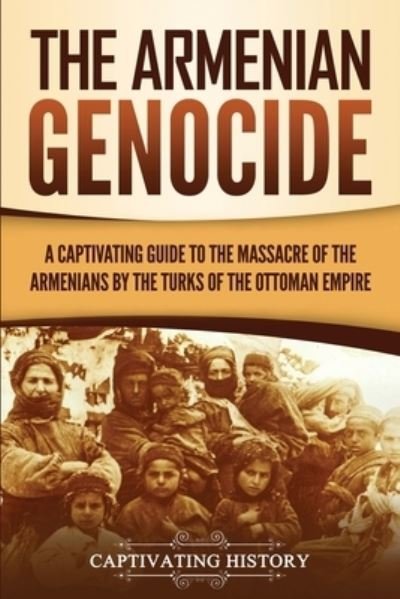 Captivating History · The Armenian Genocide (Pocketbok) (2019)