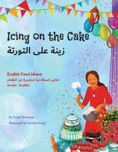 Troon Harrison · Icing on the Cake - English Food Idioms (Arabic-English) - Language Lizard Bilingual Idioms (Taschenbuch) (2020)