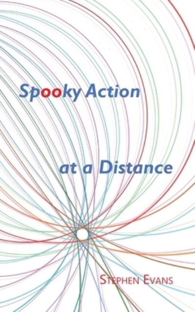 Cover for Stephen Evans · Spooky Action at a Distance (Paperback Book) (2021)