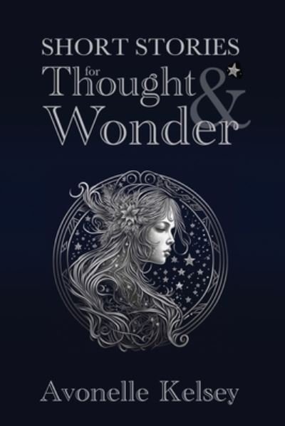 Cover for Avonelle Kelsey · Short Stories for Thought and Wonder (Book) (2022)