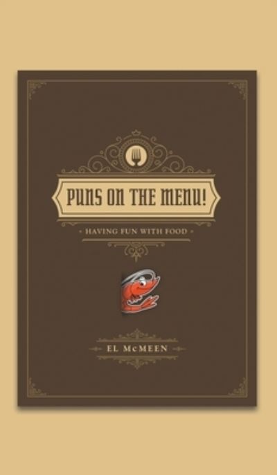 Cover for El McMeen · Puns on the Menu! : (Having Fun with Food) (Hardcover Book) (2023)