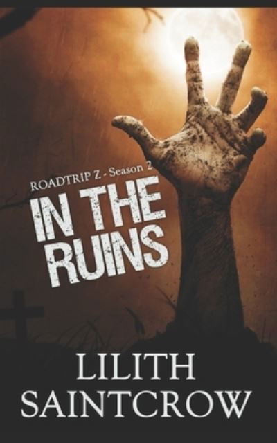 Cover for Lilith Saintcrow · In the Ruins - Roadtrip Z (Pocketbok) (2017)
