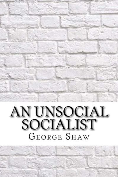 Cover for George Bernard Shaw · An Unsocial Socialist (Paperback Bog) (2017)