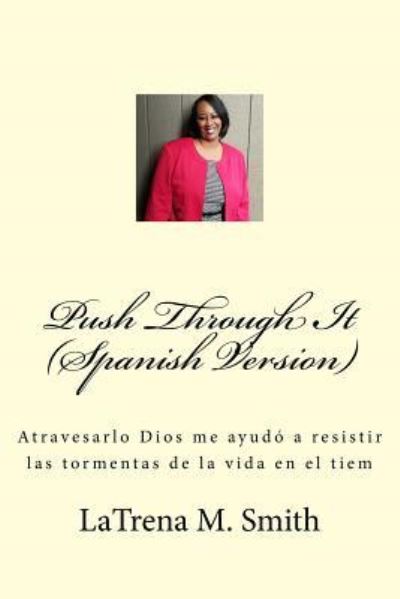 Cover for Latrena M Smith · Push Through It (Paperback Book) [Spanish edition] (2017)