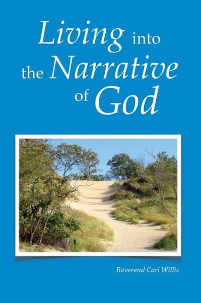 Cover for Cari Willis · Living Into the Narrative of God (Paperback Bog) (2018)