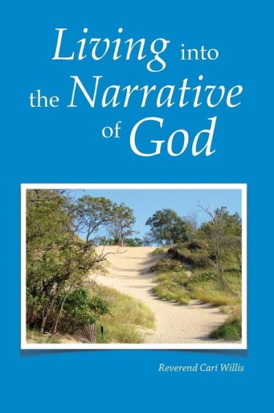 Cover for Cari Willis · Living Into the Narrative of God (Paperback Book) (2018)