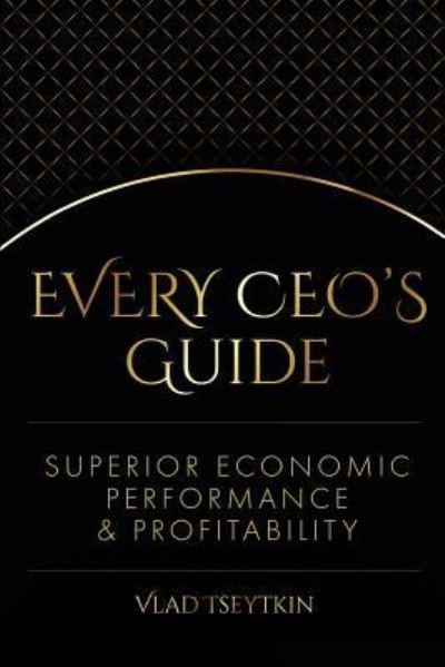 Cover for Vlad Tseytkin · Superior Economic Performance &amp; Profitability (Paperback Book) (2018)