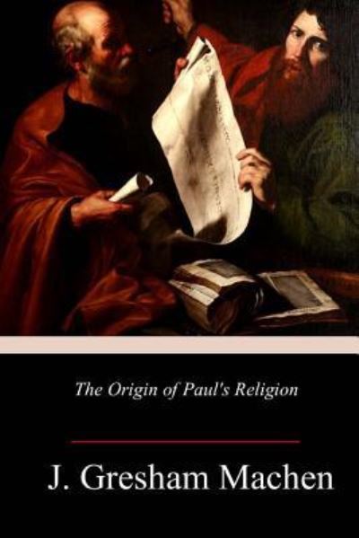 Cover for J Gresham Machen · The Origin of Paul's Religion (Pocketbok) (2018)