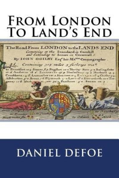 From London to Land's End - Daniel Defoe - Livros - Createspace Independent Publishing Platf - 9781984288202 - 27 de janeiro de 2018