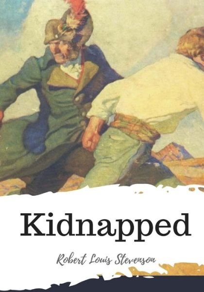 Kidnapped - Robert Louis Stevenson - Bøker - Createspace Independent Publishing Platf - 9781986932202 - 29. mars 2018