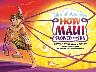 Cover for Donovan Bixley · How Maui Slowed the Sun: Tales of Aotearoa 2 (Pocketbok) (2019)