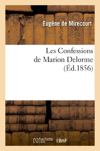 Cover for Eugene De Mirecourt · Les Confessions De Marion Delorme (Paperback Book) (2013)