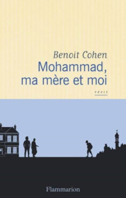 Cover for Benoit Cohen · Mohammad, ma mere et moi (MERCH) (2018)