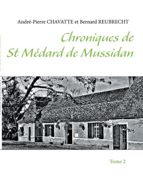 Cover for Andre-Pierre Chavatte · Chroniques de Saint Medard de Mussidan: Tome 2 (Pocketbok) [French edition] (2014)