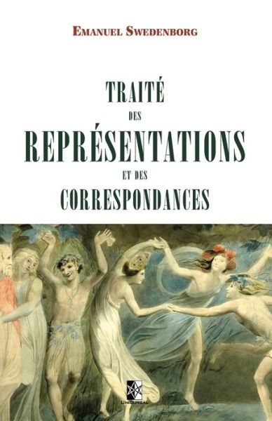 Traite des Representations et des Correspondances - Emanuel Swedenborg - Kirjat - Unicursal - 9782898061202 - torstai 20. helmikuuta 2020