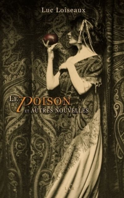 Cover for Loiseaux Luc Loiseaux · Le Poison (Paperback Book) (2021)